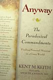 Image for Anyway The Paradoxical Commandments: Finding Personal Meaning in a Crazy World