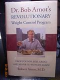 Image for Dr. Bob Arnot's Revolutionary Weight Control Program