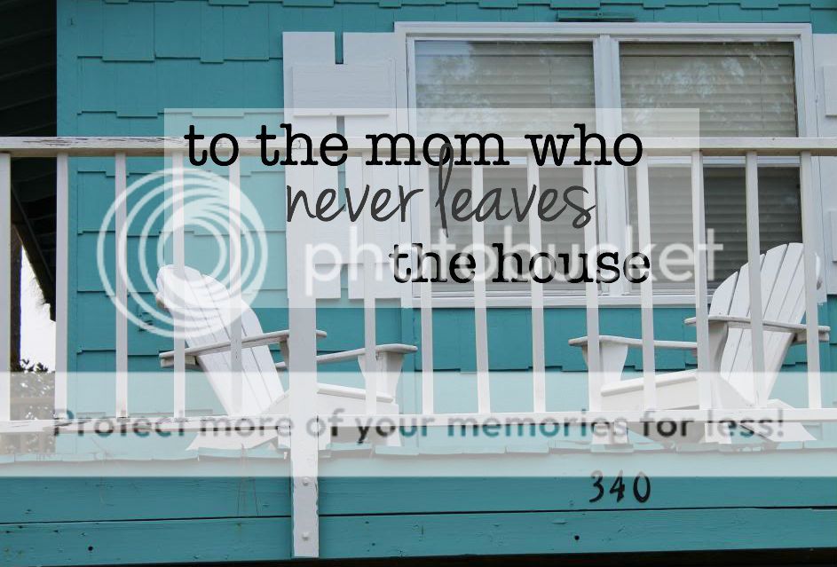 To the moms who never the house | Stay a Home mom blues